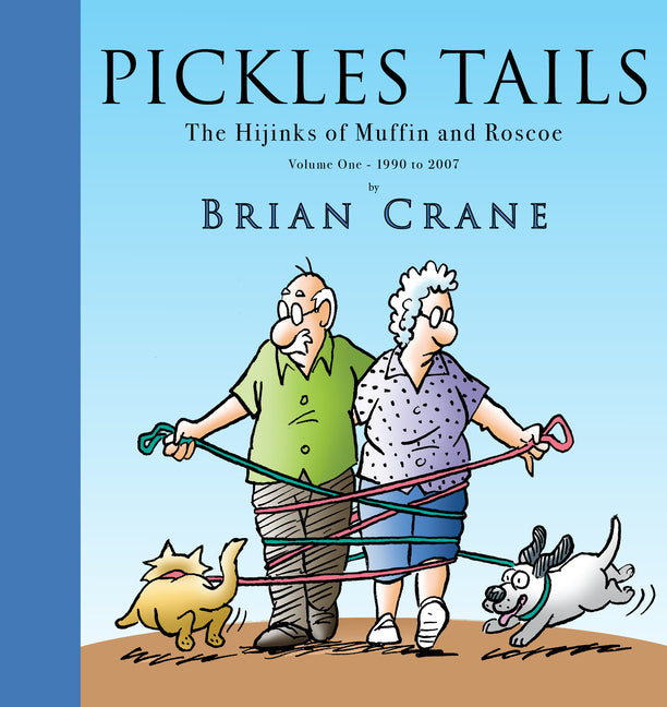 Pickles Tails Volume One: The Hijinks of Muffin & Roscoe: 1990-2007 - Ingram