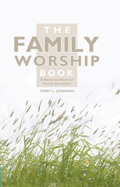 Family Worship Book: A Resource Book for Family Devotions (Revised) - Ingram