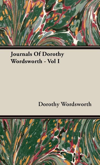 Journals Of Dorothy Wordsworth - Vol I - Ingram