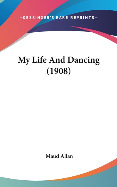 My Life And Dancing (1908) - Ingram