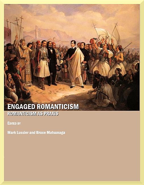 Engaged Romanticism: Romanticism as Praxis - Ingram