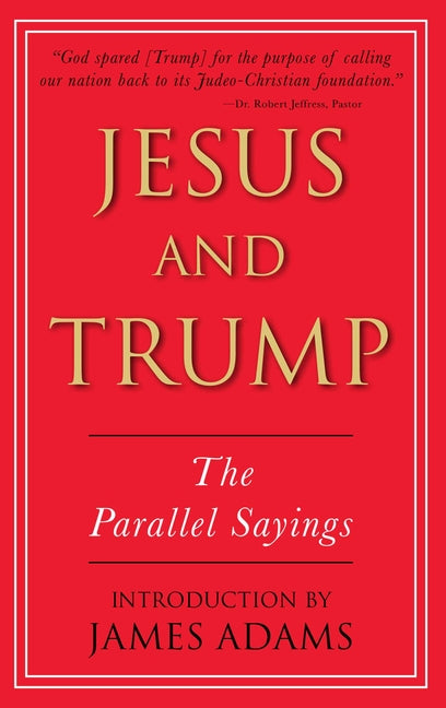 Jesus and Trump: The Parallel Sayings - Ingram