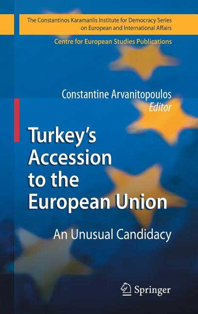 Turkey's Accession to the European Union: An Unusual Candidacy (2009) - Ingram