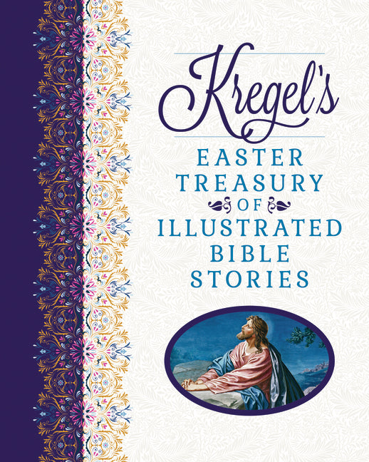 Kregel's Easter Treasury of Illustrated Bible Stories - Ingram