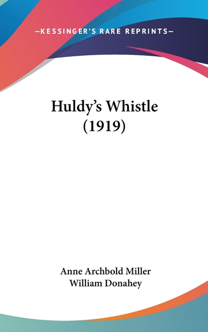 Huldy's Whistle (1919) - Ingram