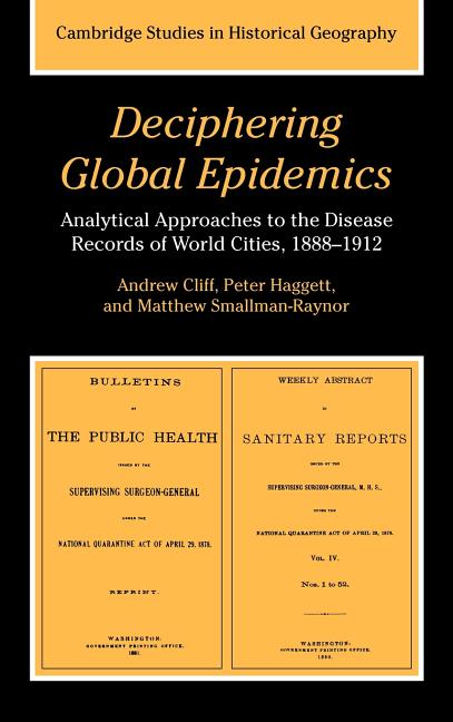 Deciphering Global Epidemics: Analytical Approaches to the Disease Records of World Cities, 1888 1912 - Ingram