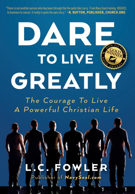 Dare to Live Greatly: The Courage to Live a Powerful Christian Life - Ingram