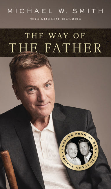 Way of the Father: Lessons from My Dad, Truths about God - Ingram