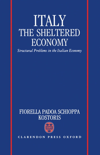 Italy: The Sheltered Economy: Structural Problems in the Italian Economy - Ingram