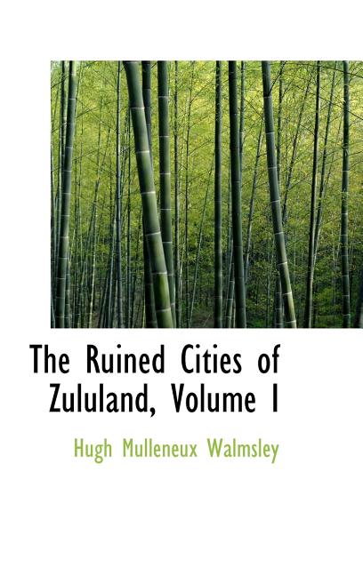 Ruined Cities of Zululand, Volume I - Ingram