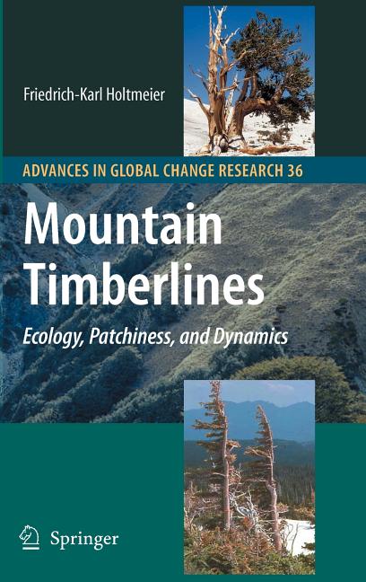 Mountain Timberlines: Ecology, Patchiness, and Dynamics (2009) - Ingram