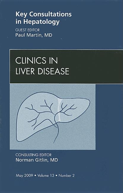Key Consultations in Hepatology, an Issue of Clinics in Liver Disease: Volume 13-2 - Ingram