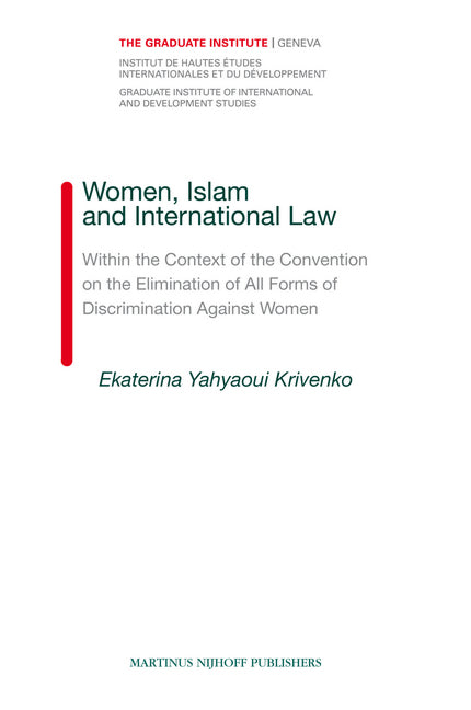Women, Islam and International Law: Within the Context of the Convention on the Elimination of All Forms of Discrimination Against Women - Ingram