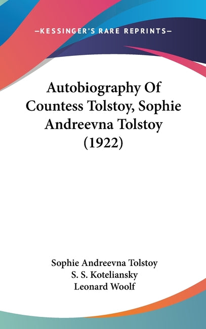 Autobiography Of Countess Tolstoy, Sophie Andreevna Tolstoy (1922) - Ingram