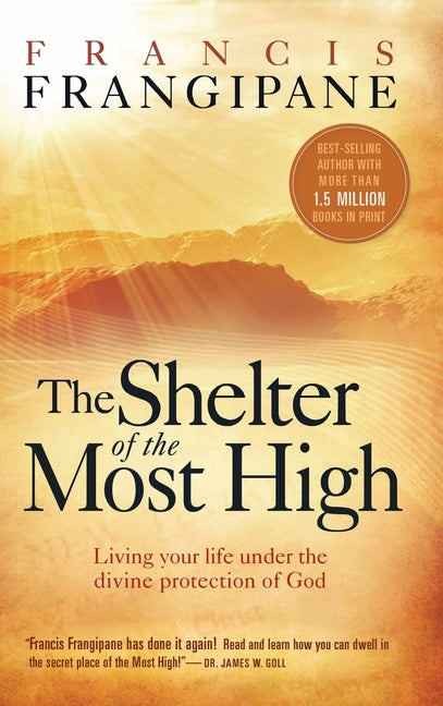 Shelter of the Most High: Living Your Life Under the Divine Protection of God - Ingram