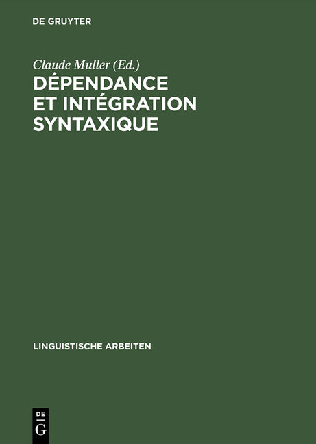 Dépendance Et Intégration Syntaxique: Subordination, Coordination, Connexion (Reprint 2014) - Ingram