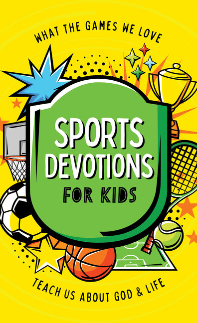 Sports Devotions for Kids: What the Games We Love Teach Us about God and Life - Ingram