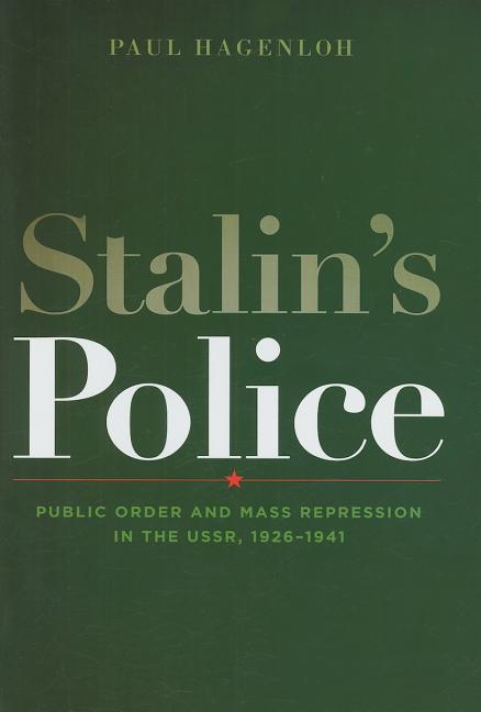 Stalin's Police: Public Order and Mass Repression in the Ussr, 1926-1941 - Ingram