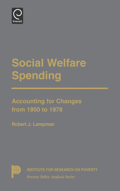 Social Welfare Spending: Accounting for Changes from 1950 to 1978 - Ingram