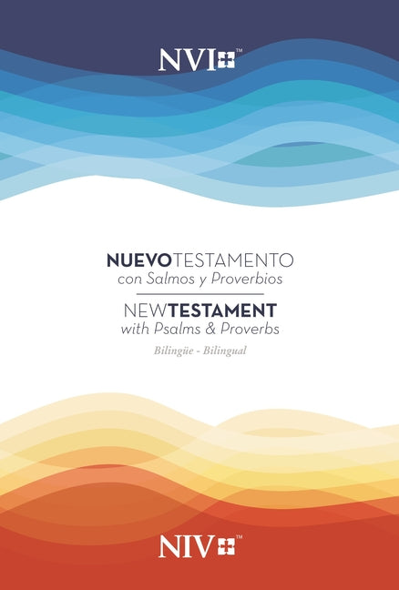 Niv/NVI New Testament Bilingual with Psalms and Proverbs / Niv/Nvi. Nuevo Testamento Bilingüe Con Salmos Y Proverbios - Ingram