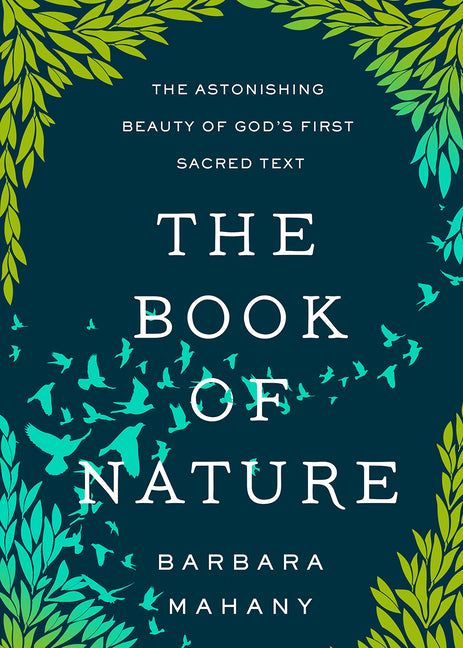 Book of Nature: The Astonishing Beauty of God's First Sacred Text - Ingram