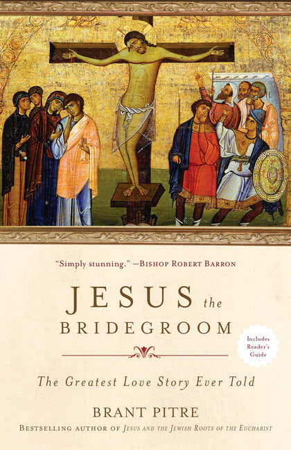 Jesus the Bridegroom: The Greatest Love Story Ever Told - Ingram