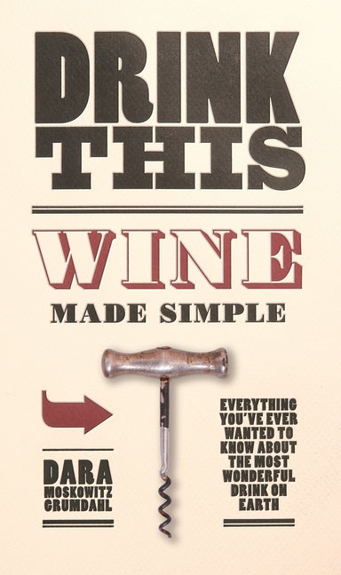 Drink This: Wine Made Simple - Ingram
