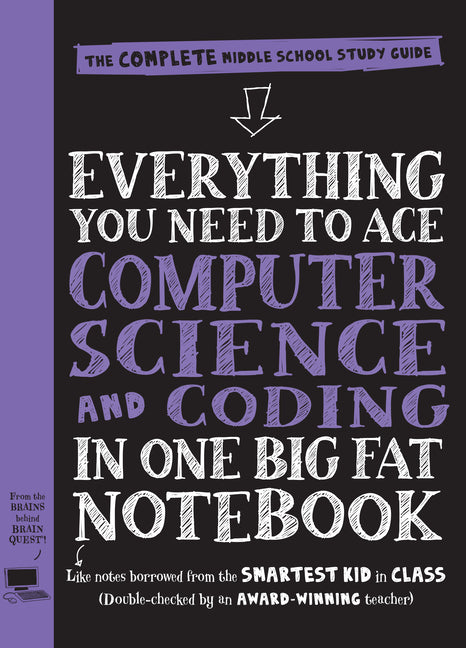 Everything You Need to Ace Computer Science and Coding in One Big Fat Notebook: The Complete Middle School Study Guide (Big Fat Notebooks) - Ingram
