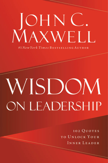 Wisdom on Leadership: 102 Quotes to Unlock Your Potential to Lead - Ingram