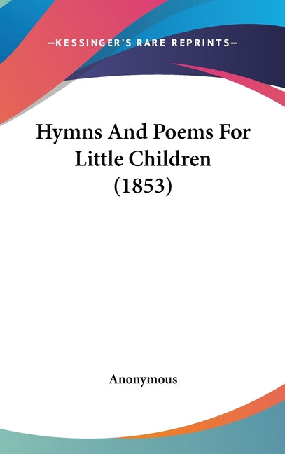Hymns And Poems For Little Children (1853) - Ingram