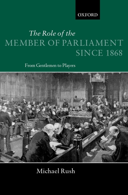 Role of the Members of Parliament Since 1868: From Gentlemen to Players - Ingram