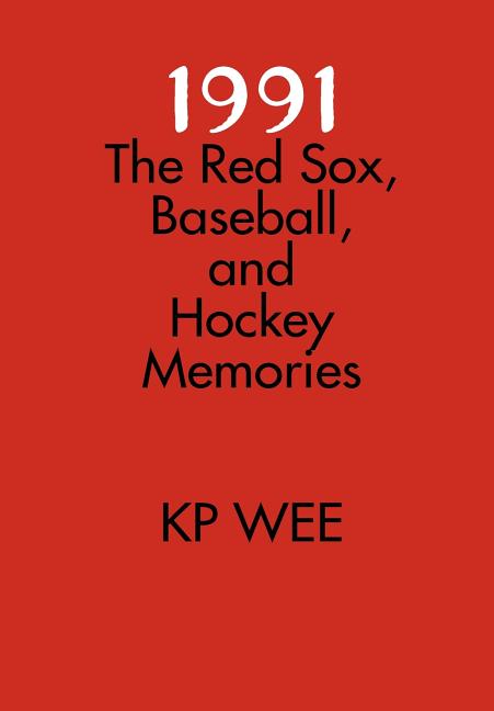 1991: The Red Sox, Baseball, and Hockey Memories - Ingram