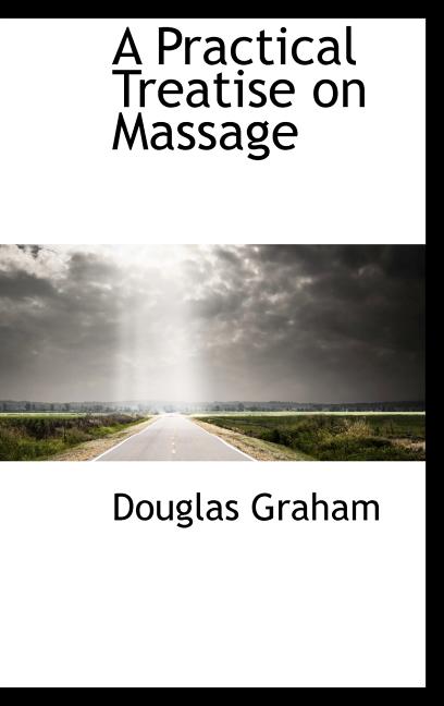Practical Treatise on Massage - Ingram