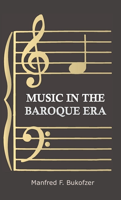 Music in the Baroque Era - From Monteverdi to Bach - Ingram