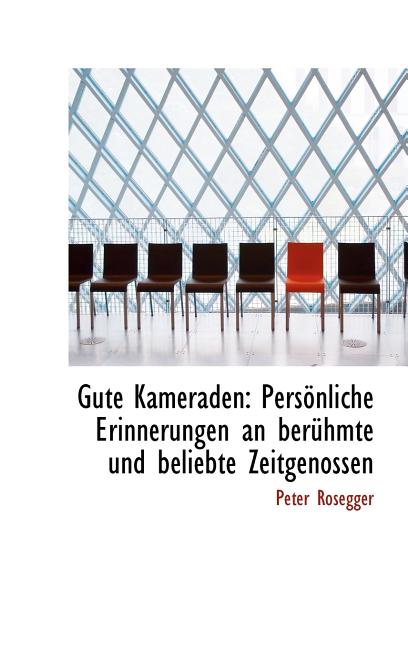 Gute Kameraden: Persönliche Erinnerungen an berühmte und beliebte Zeitgenossen - Ingram
