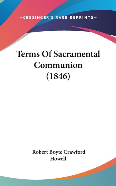 Terms Of Sacramental Communion (1846) - Ingram