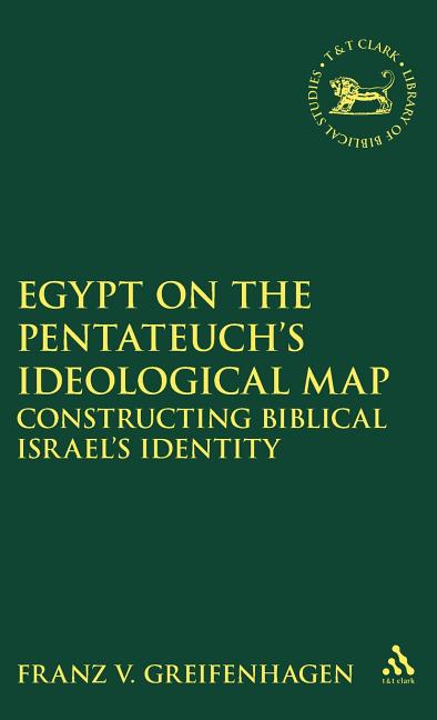 Egypt on the Pentateuch's Ideological Map - Ingram
