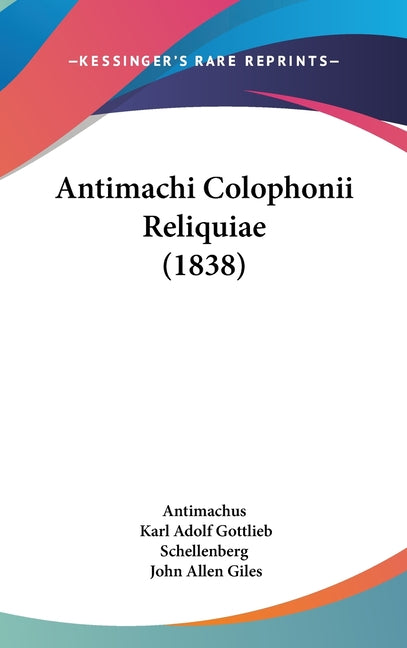 Antimachi Colophonii Reliquiae (1838) - Ingram