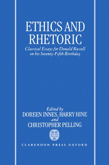 Ethics and Rhetoric: Classical Essays for Donald Russell on His Seventy-Fifth Birthday - Ingram