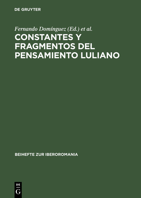 Constantes y Fragmentos del Pensamiento Luliano: Actas del Simposio Sobre Ramon Llull En Trujillo, 17 20 Septiembre 1994 (Reprint 2014) - Ingram