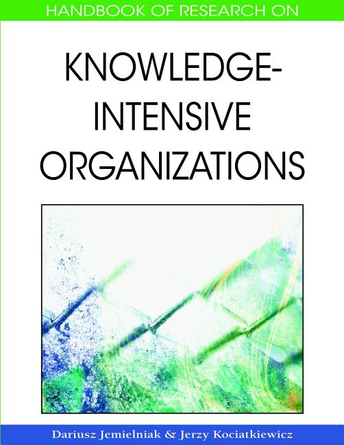 Handbook of Research on Knowledge-Intensive Organizations - Ingram