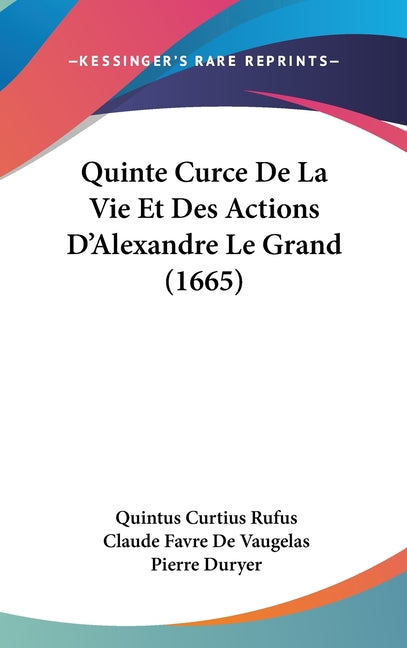 Quinte Curce De La Vie Et Des Actions D'Alexandre Le Grand (1665) - Ingram