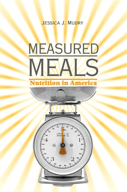 Measured Meals: Nutrition in America - Ingram