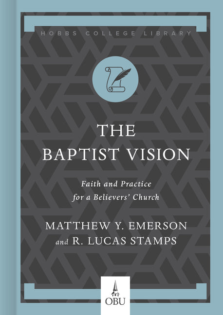 Baptist Vision: Faith and Practice for a Believers' Church - Ingram
