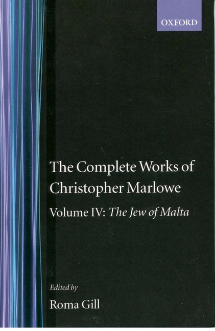Complete Works of Christopher Marlowe: Volume IV: The Jew of Malta - Ingram