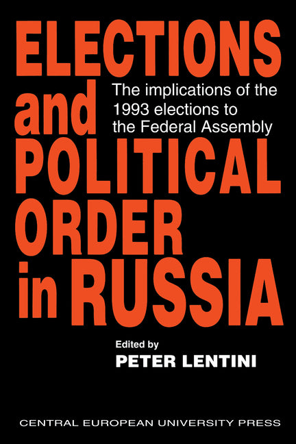 Elections and Political Order in Russia - Ingram
