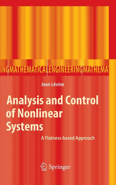 Analysis and Control of Nonlinear Systems: A Flatness-Based Approach (2009) - Ingram