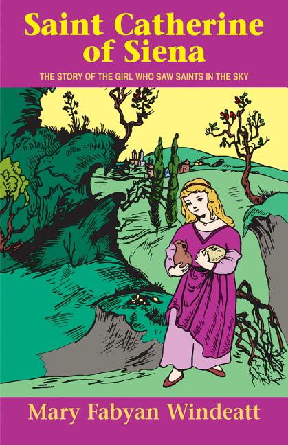Saint Catherine of Siena: The Story of the Girl Who Saw Saints in the Sky - Ingram