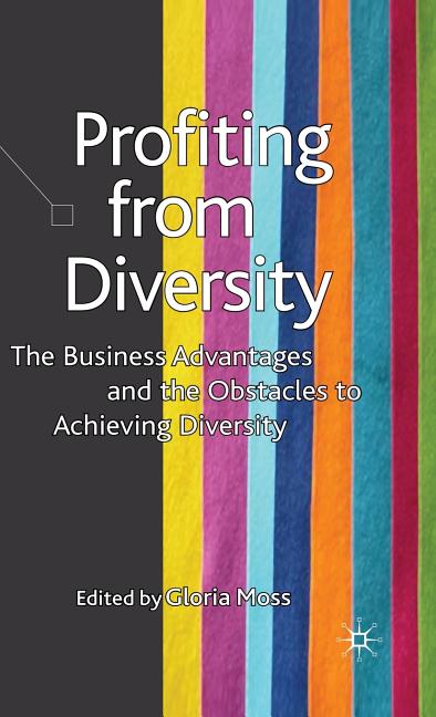 Profiting from Diversity: The Business Advantages and the Obstacles to Achieving Diversity (2010) - Ingram