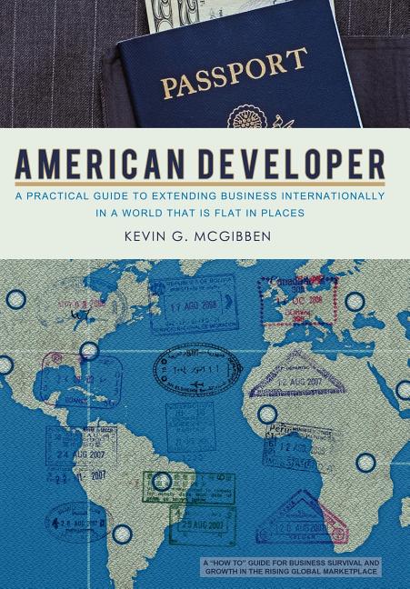 American Developer: A Practical Guide to Extending Business Internationally in a World that is Flat in Places - Ingram